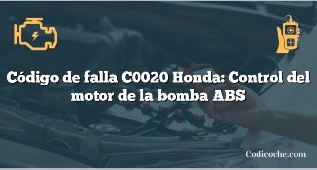 Código de falla C0020 Honda: Control del motor de la bomba ABS