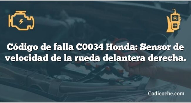 Código de falla C0034 Honda: Sensor de velocidad de la rueda delantera derecha.