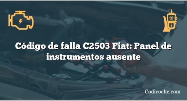 Código de falla C2503 Fiat: Panel de instrumentos ausente