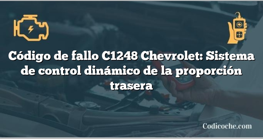 Código de fallo C1248 Chevrolet: Sistema de control dinámico de la proporción trasera